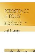 Persistence of Folly