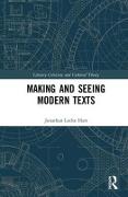 Making and Seeing Modern Texts