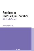 Problems in Philosophy of Education: A Systematic Approach