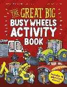 The Great Big Busy Wheels Activity Book