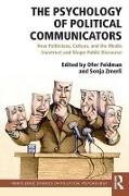 The Psychology of Political Communicators