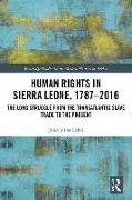 Human Rights in Sierra Leone, 1787-2016