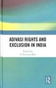 Adivasi Rights and Exclusion in India