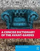 A Concise Dictionary of the Avant-Gardes