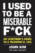 I Used to Be a Miserable F*ck