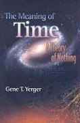 Meaning of Time: A Theory of Nothing