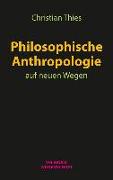 Philosophische Anthropologie auf neuen Wegen