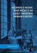 Women¿s Work and Rights in Early Modern Urban Europe