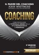 Coaching. Come risvegliare il potenziale umano nella vita professionale e personale