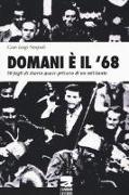 Domani è il '68. 50 fogli di diario quasi-privato di un militante