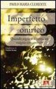 Imperfetto onirico. Quando sognare diventa un viaggio consapevole