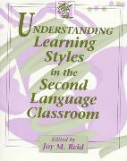 Understanding Learning Styles in the Second Language Classroom Understanding Learning Styles in the Second Language Classroom Understanding Learning Styles in the Second Language Classroom