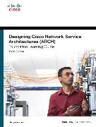 Designing Cisco Network Service Architectures (ARCH) Foundation Learning Guide