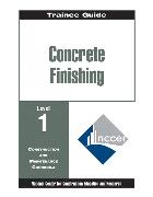 Concrete Finishing Level 1 Trainee Guide, Binder