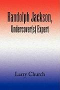 Randolph Jackson, Undercover(s) Expert
