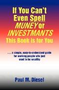 If You Can't Even Spell Muney or Investmants This Book Is for You