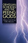 Orwellian Schools and the Peeing Gods