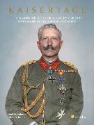 Kaisertage - Die unveröffentlichten Aufzeichnungen (1914 bis 1918) der Kammerdiener und Adjutanten Wilhelms II