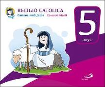 Religiò catòlica, educaciò infantil 5 anys : camine amb Jesús, libro del alumno, Proyecto Miryam