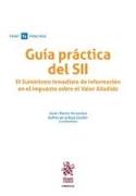 Guía práctica del SII : el suministro inmediato de información en el impuesto sobre la valor añadido