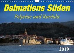 Dalmatiens Süden, Peljesac und Korcula (Wandkalender 2019 DIN A4 quer)