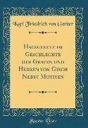 Hausgesetz im Geschlechte der Grafen und Herren von Giech Nebst Motiven (Classic Reprint)