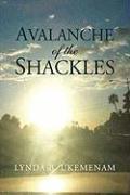 Avalanche of the Shackles