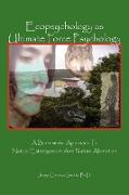 Ecopsychology as Ultimate Force Psychology