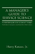 A Manager's Guide to Service Science