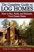 The Complete Guide to Log Homes