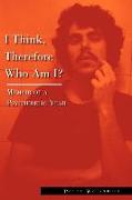 I Think, Therefore Who Am I?