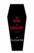 THE DEMISE OF CHRISTIANITY