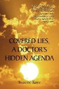 Covered Lies, a Doctor's Hidden Agenda