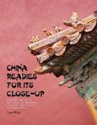 CHINA READIES FOR ITS CLOSE-UP