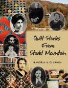 Quilt Stories from Stadel Mountain