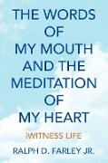 The Words of My Mouth and the Meditation of My Heart