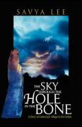 THE SKY THROUGH THE HOLE IN THE BONE