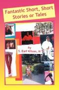 Fantastic Short, Short Stories or Tales