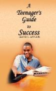 A Teenager's Guide to Success