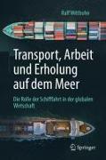 Transport, Arbeit und Erholung auf dem Meer