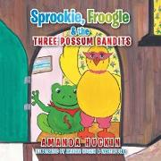 Sprookie, Froogle & the Three Possum Bandits