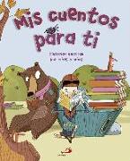 Mis cuentos para ti. Historias escritas por niñas y niños