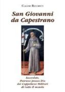 San Giovanni da Capestrano. Sacerdote, patrono presso Dio dei Cappellani Militari di tutto il mondo