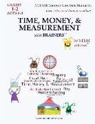 Time, Money, & Measurement with Brainers Grades 1-2 Ages 6-8 Color Edition