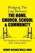 Bridging the Gap Between the Home, Church, School & Community