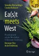 Ea(s)t meets West - Fit und gesund mit der Westlichen 5-Elemente-Ernährung