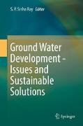 Ground Water Development - Issues and Sustainable Solutions