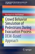 Crowd Behavior Simulation of Pedestrians During Evacuation Process