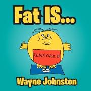Fat Is