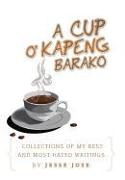 Collections of My Best and Most-Hated, ''a Cup O' Kapeng Barako'' Writings